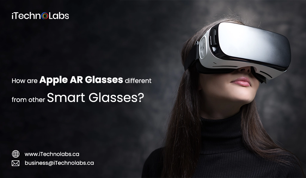 iTechnolabs-How are Apple AR Glasses different from other Smart Glasses