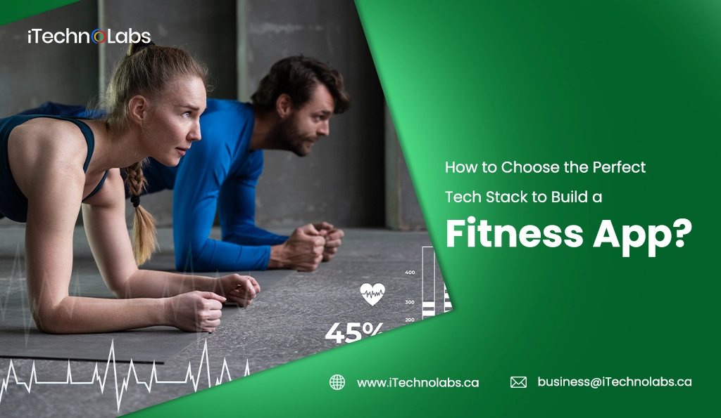 iTechnolabs-How to Choose the Perfect Tech Stack to Build a Fitness App