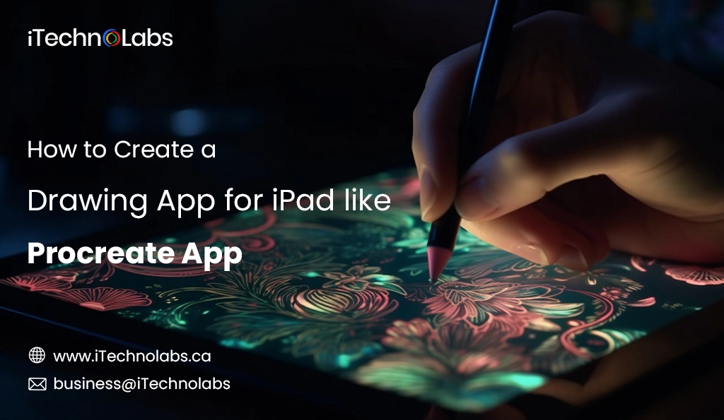 iTechnolabs-How to Create a Drawing App for iPad like Procreate App