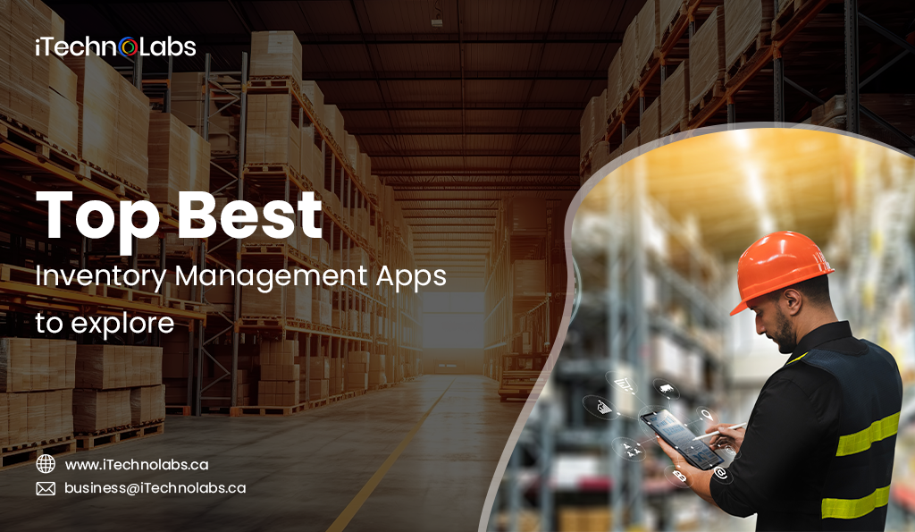iTechnolabs-Top Best Inventory Management Apps to explore
