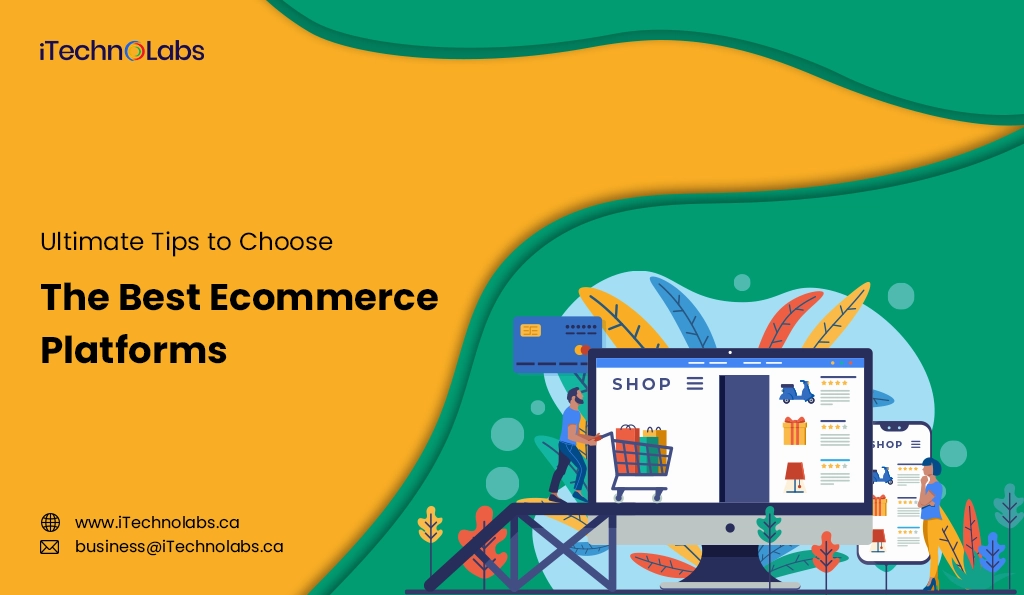 iTechnolabs-Ultimate Tips to Choose The Best Ecommerce Platforms