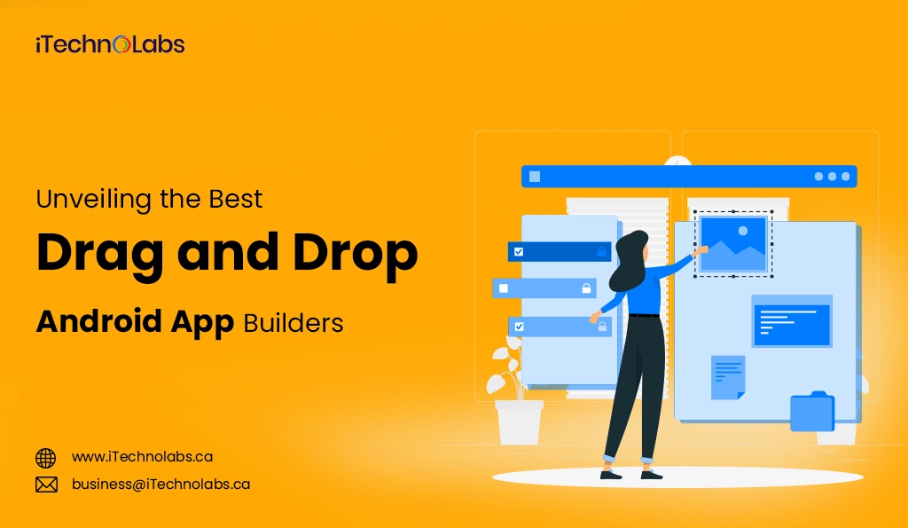 iTechnolabs-Unveiling the Best Drag and Drop Android App Builders