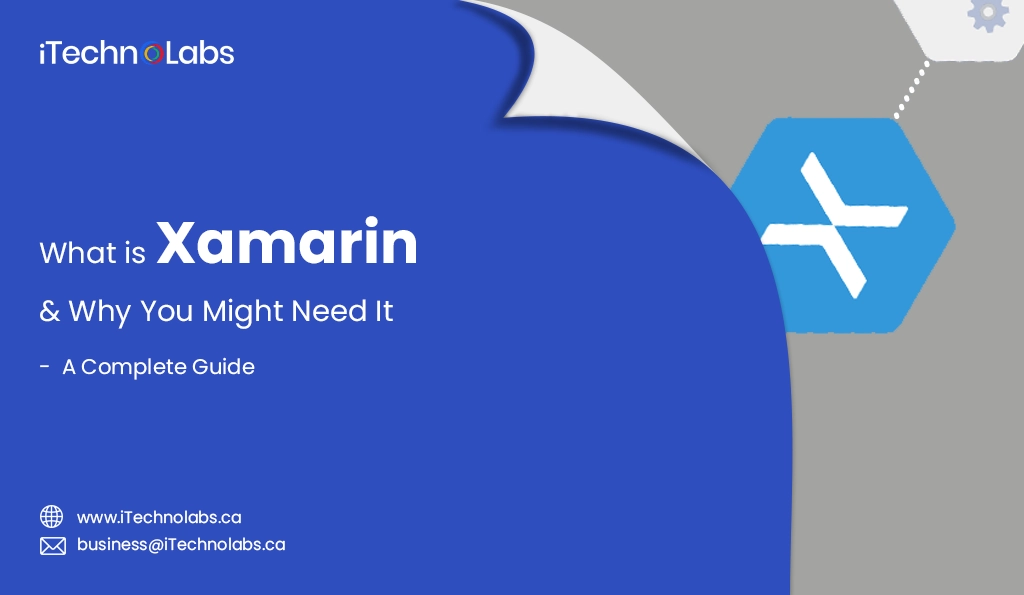 iTechnolabs-What is Xamarin & Why You Might Need It - A Complete Guide