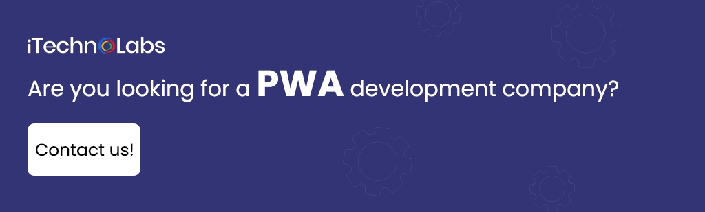 iTechnolabs-Are you looking for a PWA development company