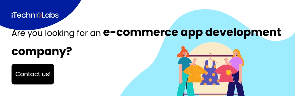 iTechnolabs-Are you looking for an e-commerce app development company