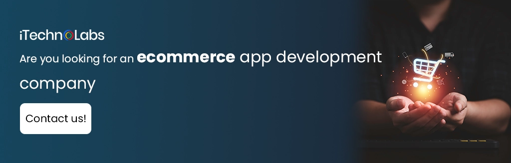 iTechnolabs-Are you looking for an ecommerce app development company