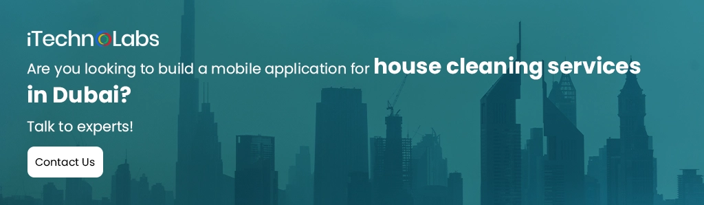 iTechnolabs-Are you looking to build a mobile application for house cleaning services in Dubai