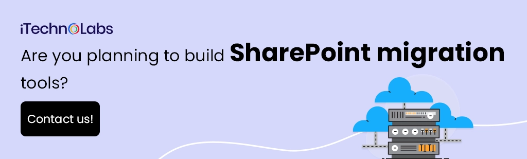 iTechnolabs-Are you planning to build SharePoint migration tools