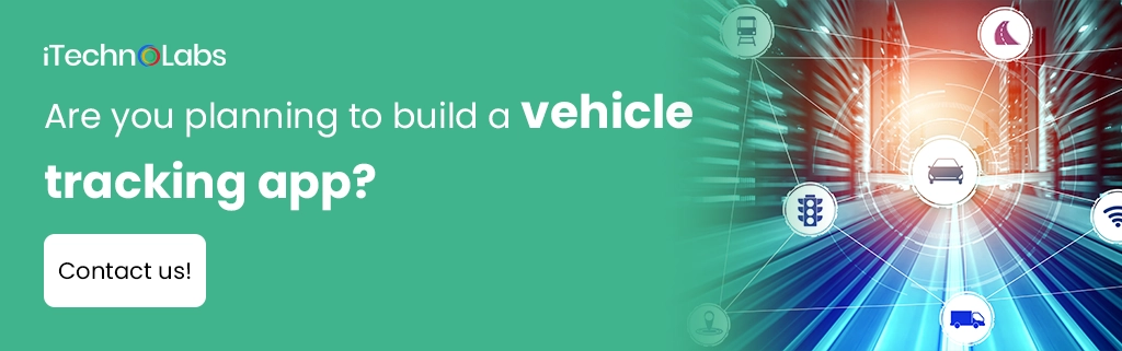iTechnolabs-Are you planning to build a vehicle tracking app