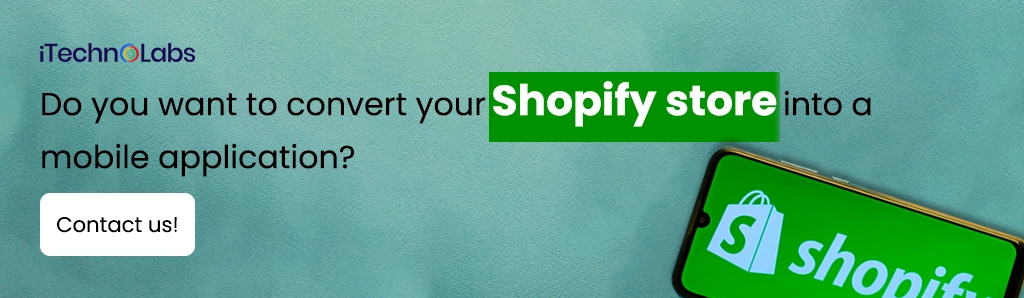 iTechnolabs-Do you want to convert your Shopify store into a mobile application