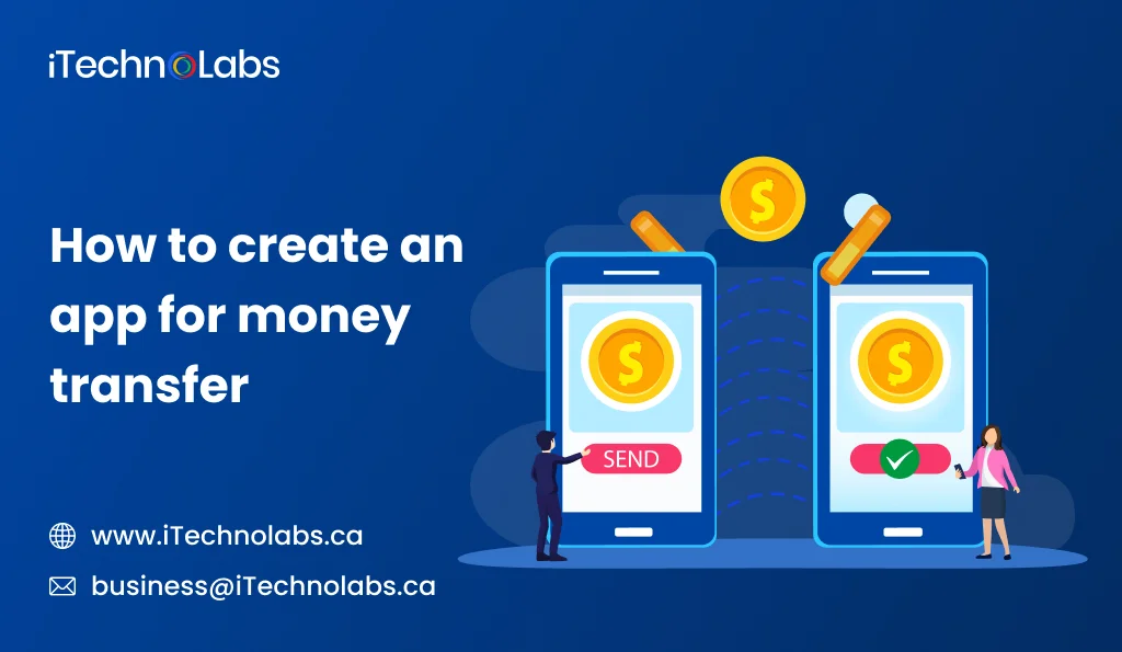 iTechnolabs-How to create an app for money transfer 1