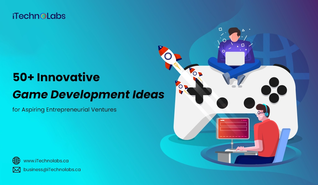iTechnolabs-50+ Innovative Game Development Ideas for Aspiring Entrepreneurial Ventures