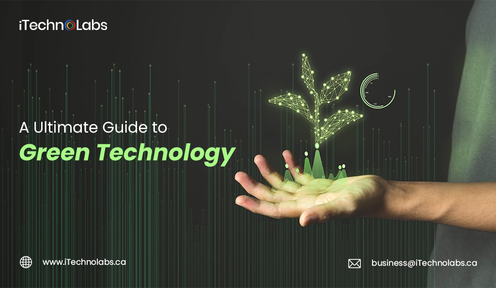 iTechnolabs-A Ultimate Guide to Green Technology