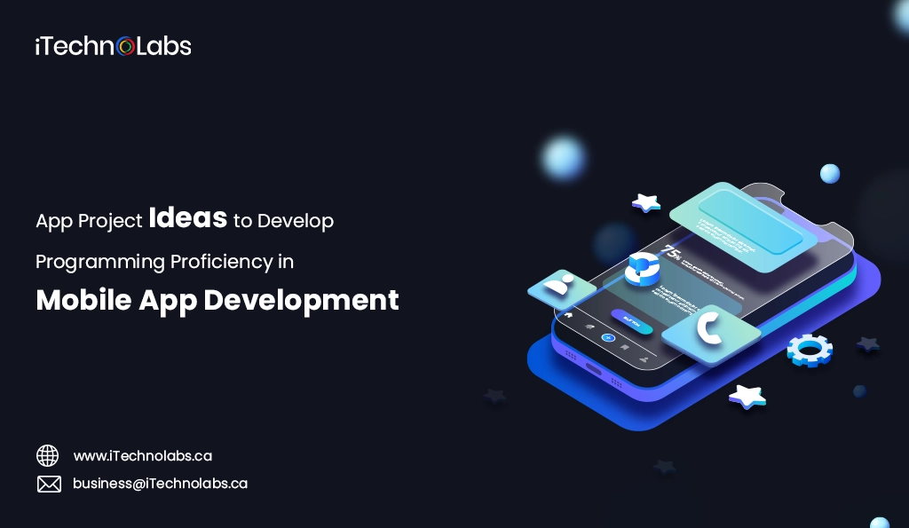 iTechnolabs-App Project Ideas to Develop Programming Proficiency in Mobile App Development