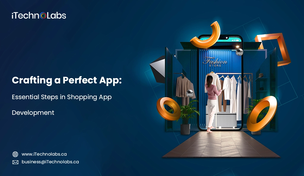 iTechnolabs-Crafting a Perfect App Essential Steps in Shopping App Development