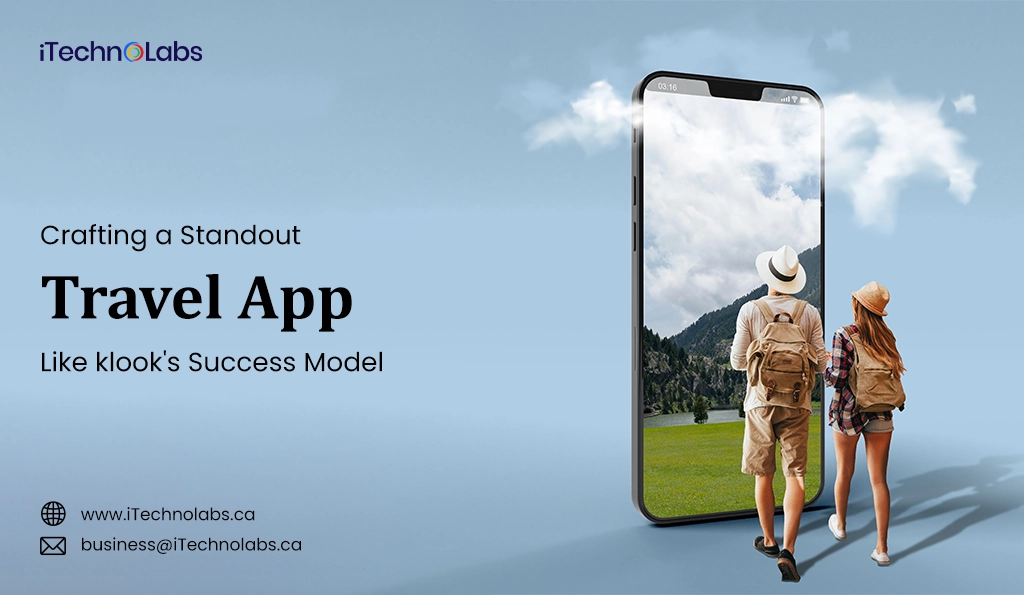 iTechnolabs-Crafting a Standout Travel App Like klook's Success Model