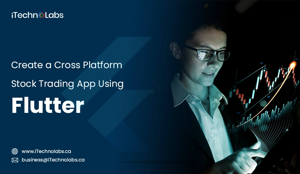 iTechnolabs-Create a Cross Platform Stock Trading App Using Flutter