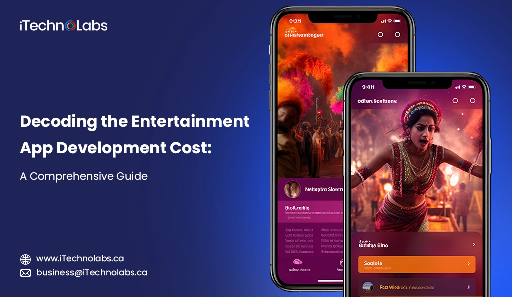 iTechnolabs-Decoding the Entertainment App Development Cost A Comprehensive Guide