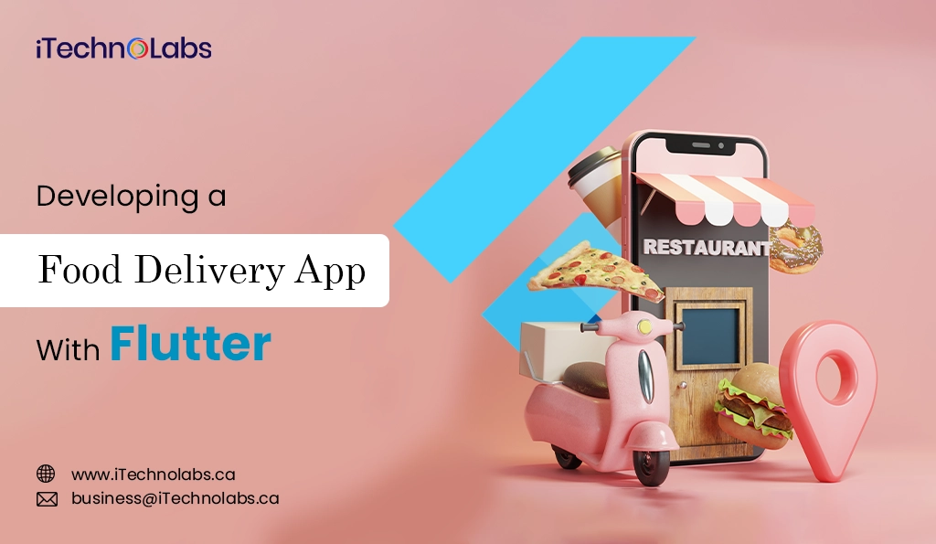iTechnolabs-Developing a Food Delivery App With Flutter