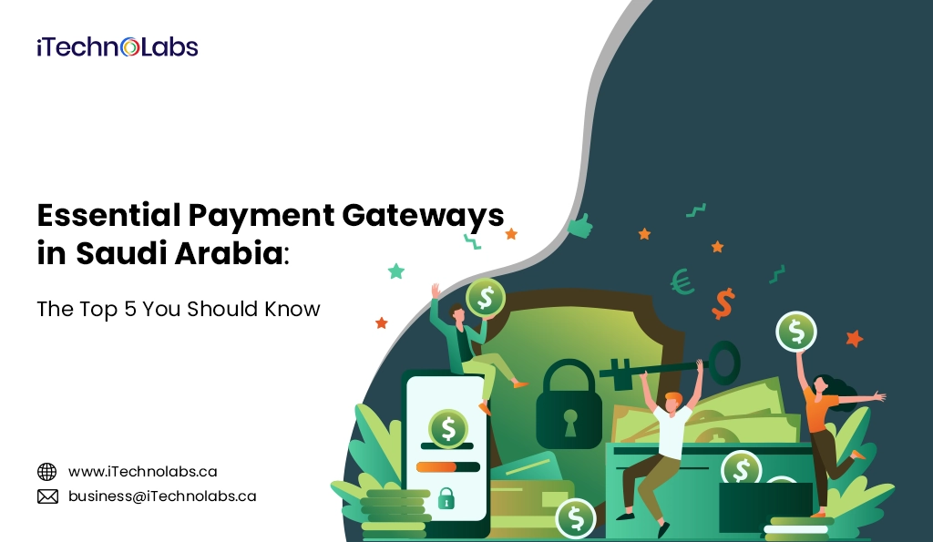 iTechnolabs-Essential Payment Gateways in Saudi Arabia The Top 5 You Should Know