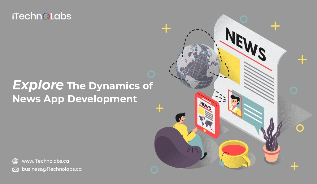 iTechnolabs-Explore The Dynamics of News App Development