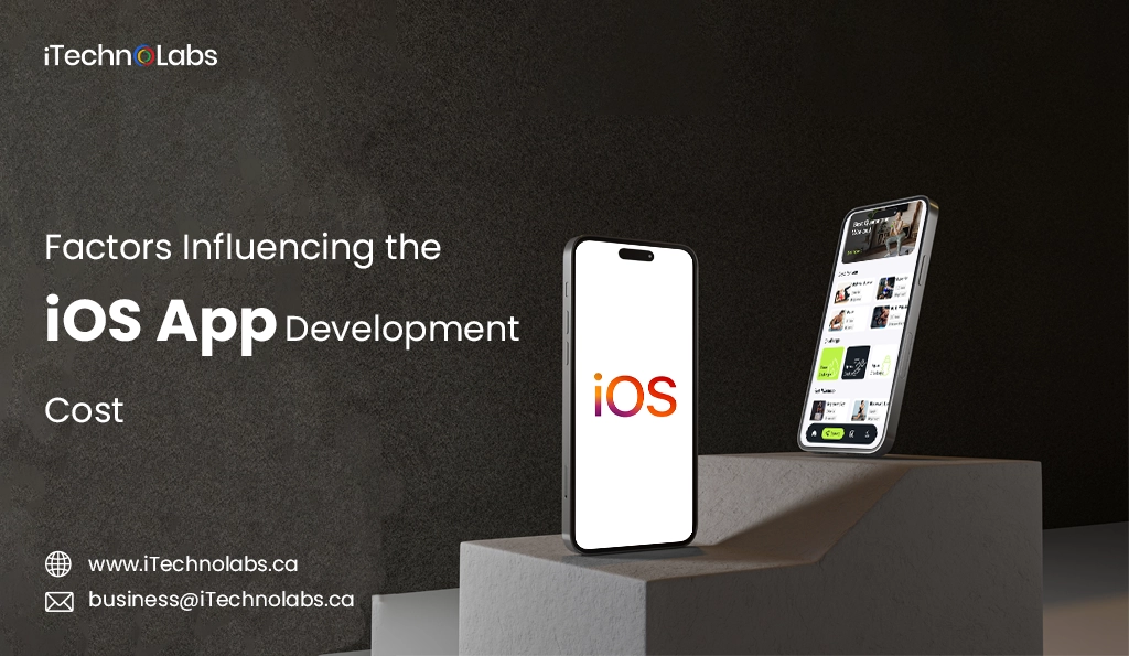 iTechnolabs-Factors Influencing the iOS App Development Cost