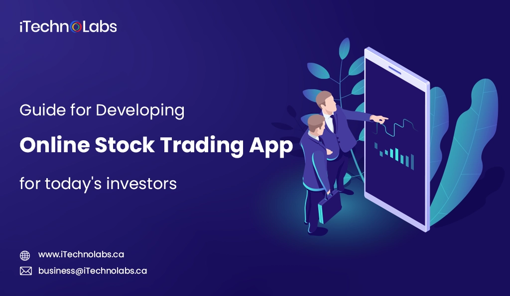 iTechnolabs-Guide for Developing Online Stock Trading App for today's investors