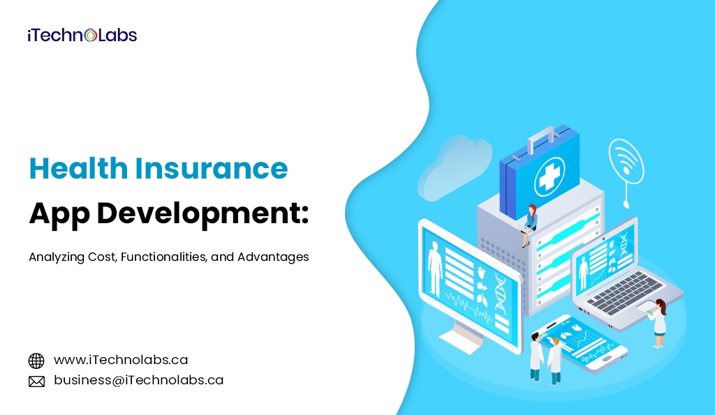 iTechnolabs-Health Insurance App Development Analyzing Cost, Functionalities, and Advantages