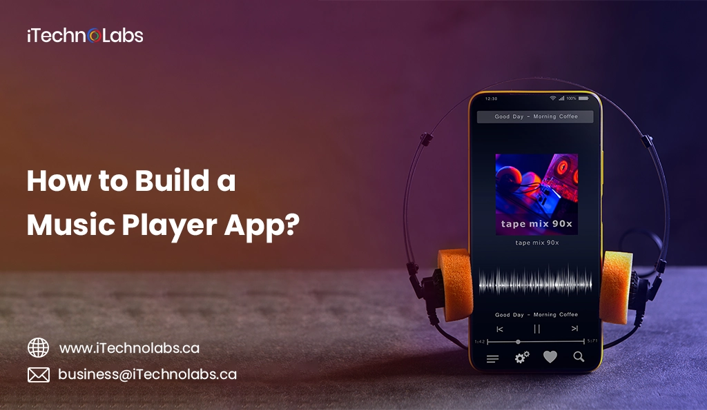 iTechnolabs-How to Build a Music Player App