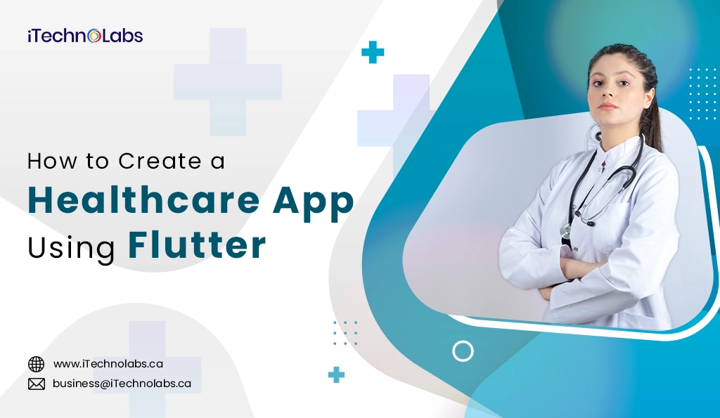 iTechnolabs-How to Create a Healthcare App Using Flutter