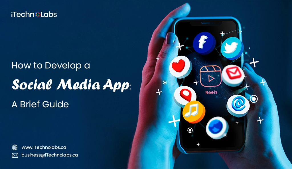 iTechnolabs-How to Develop a Social Media App A Brief Guide