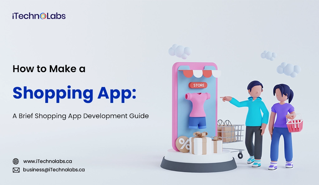 iTechnolabs-How to Make a Shopping App A Brief Shopping App Development Guide