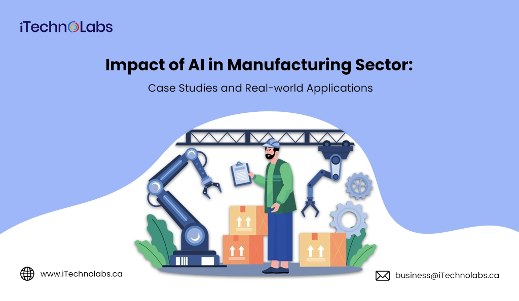 iTechnolabs-Impact of AI in Manufacturing Sector Case Studies and Real-world Applications