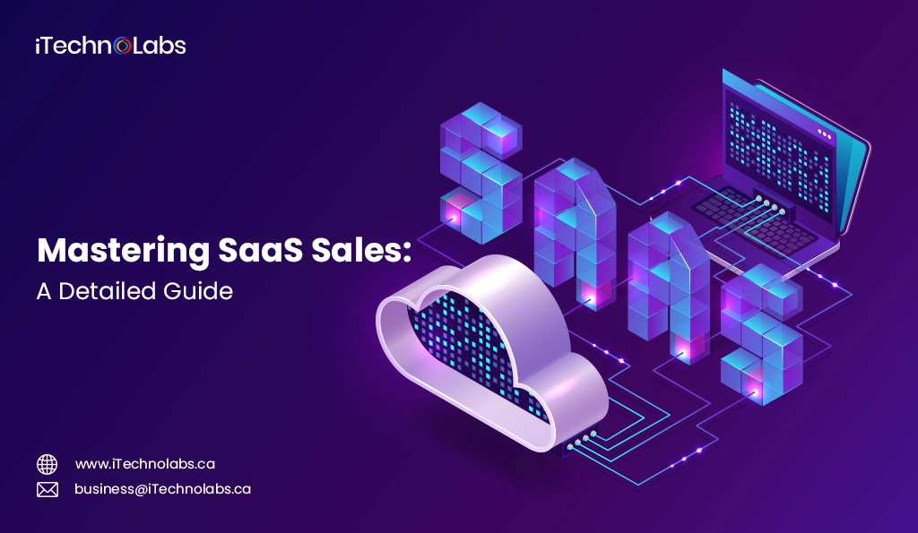 iTechnolabs-Mastering SaaS Sales A Detailed Guide
