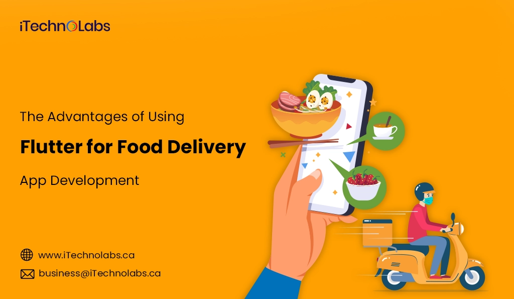 iTechnolabs-The Advantages of Using Flutter for Food Delivery App Development