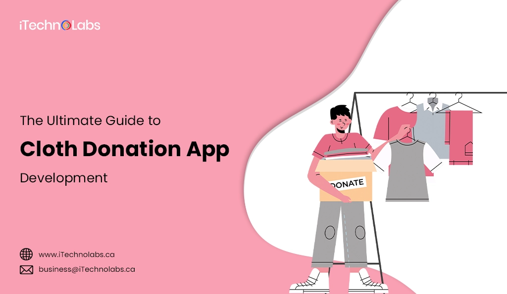 iTechnolabs-The Ultimate Guide to Cloth Donation App Development