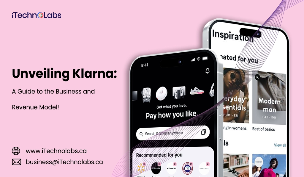 iTechnolabs-Unveiling Klarna A Guide to the Business and Revenue Model