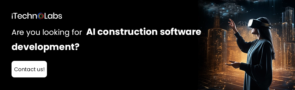 iTechnolabs- Are you looking for AI construction software development