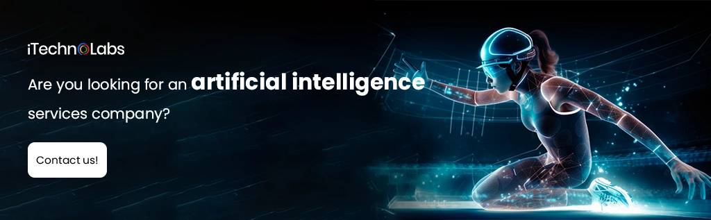 iTechnolabs- Are you looking for an artificial intelligence services company
