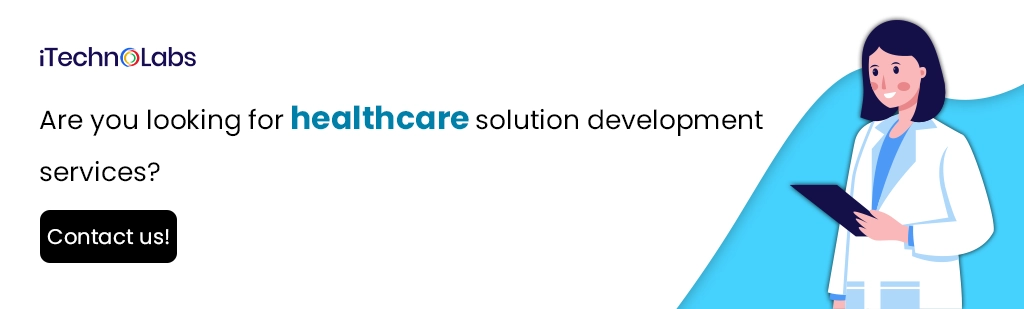 iTechnolabs-Are you looking for healthcare solution development services