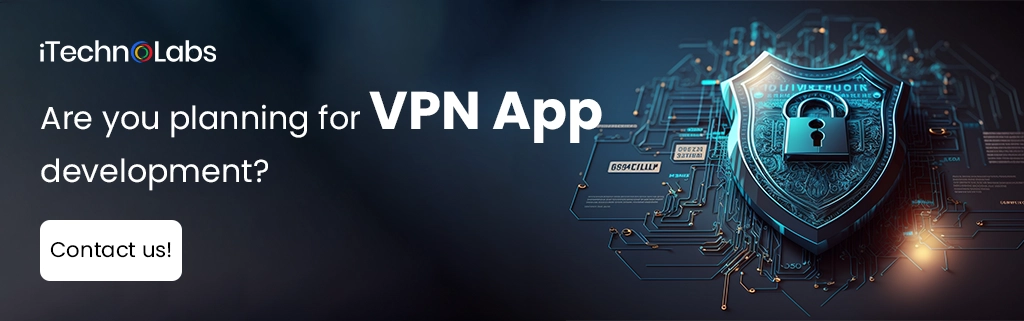 iTechnolabs-Are you planning for VPN App development