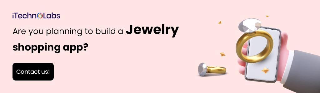 iTechnolabs-Are you planning to build a jewelry shopping app