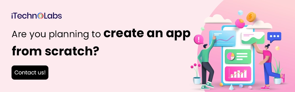iTechnolabs-Are you planning to create an app from scratch