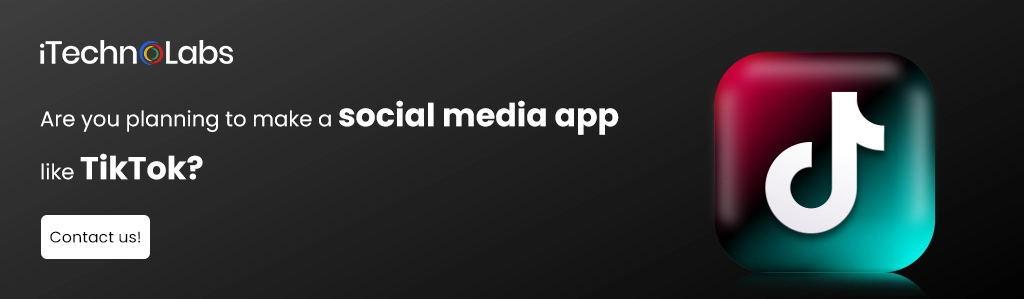 iTechnolabs-Are you planning to make a social media app like TikTok