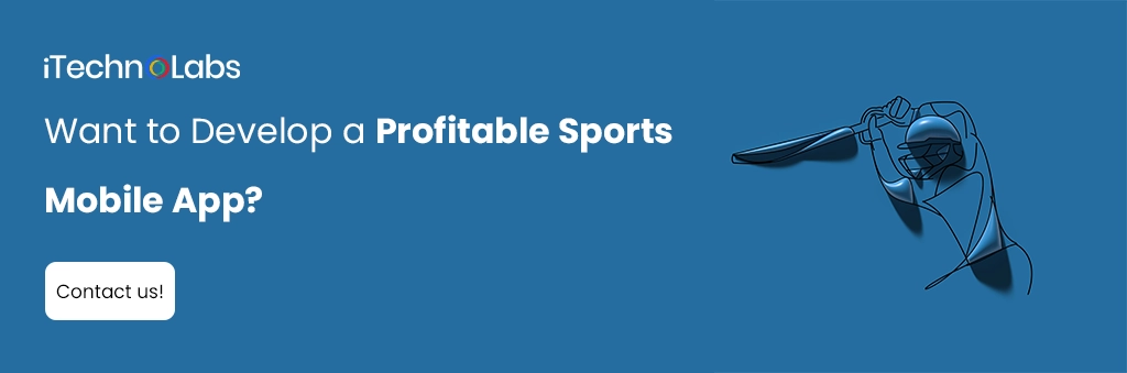 iTechnolabs-Want to Develop a Profitable Sports Mobile App