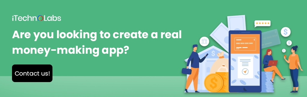 iTechnolabs-Are you looking to create a real money-making app