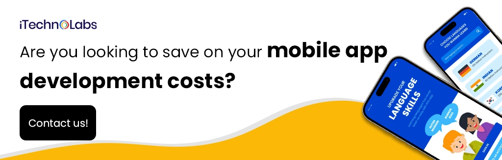 iTechnolabs-Are you looking to save on your mobile app development costs