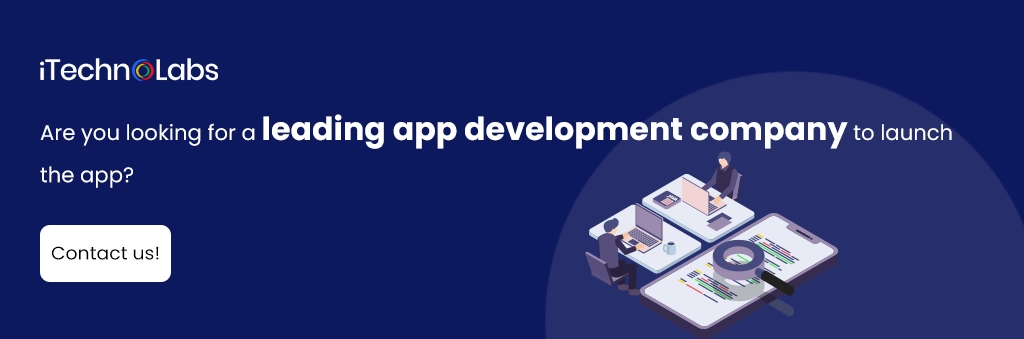 iTechnolabs-Are you looking for a leading app development company to launch the app