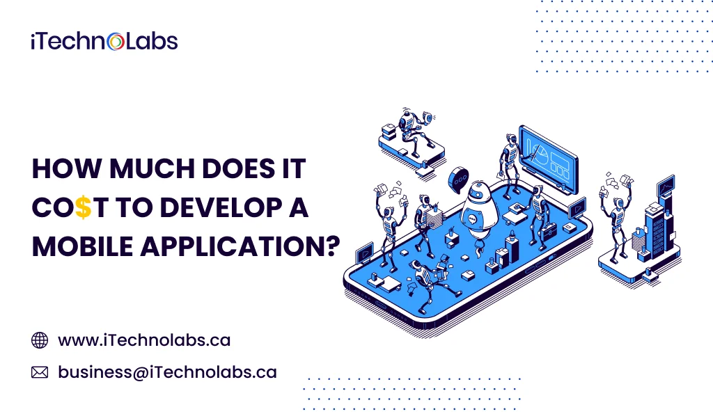 iTechnolabs-How much does it cost to develop a mobile app