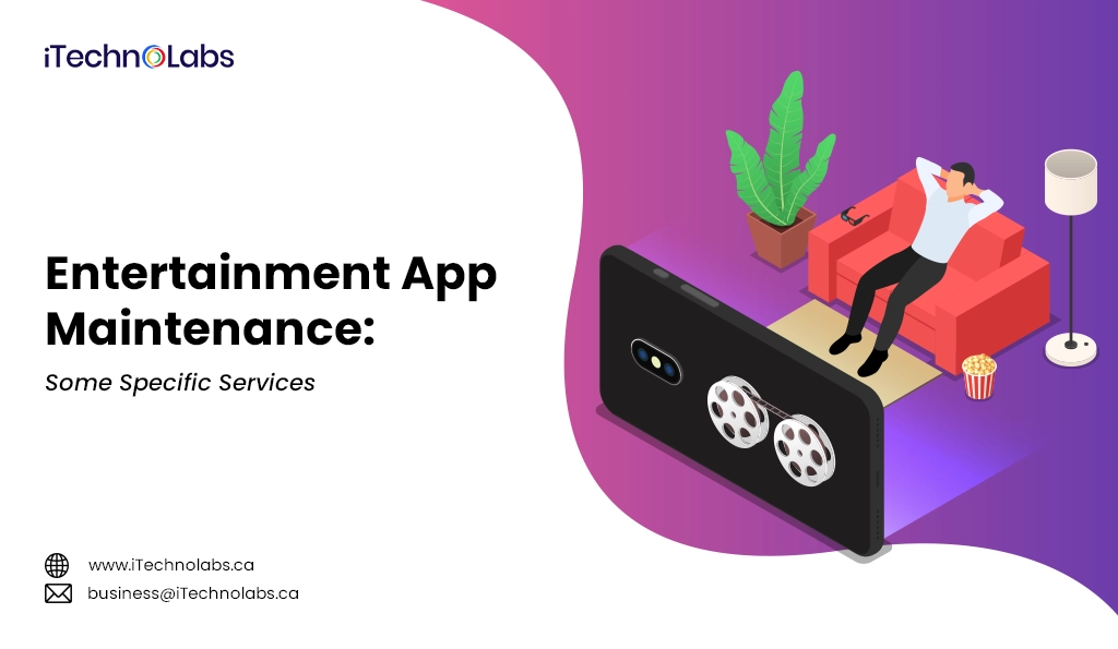 iTechnolabs-Entertainment App Maintenance Some Specific Services